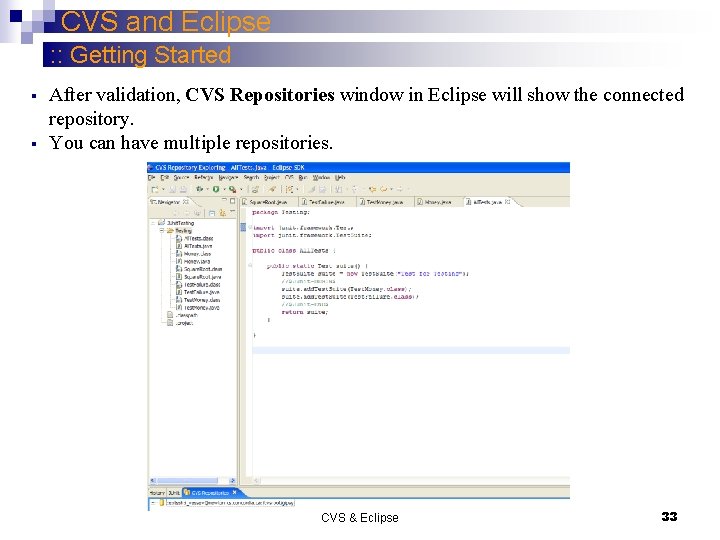 CVS and Eclipse : : Getting Started § § After validation, CVS Repositories window