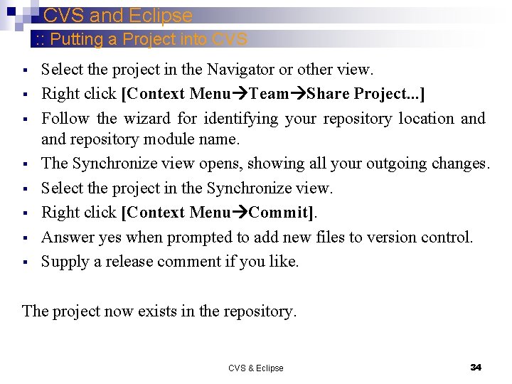 CVS and Eclipse : : Putting a Project into CVS § § § §