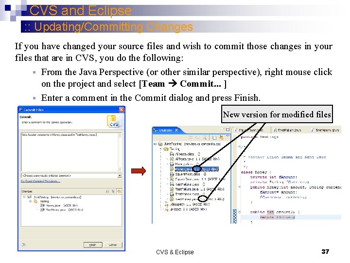 CVS and Eclipse : : Updating/Committing Changes If you have changed your source files