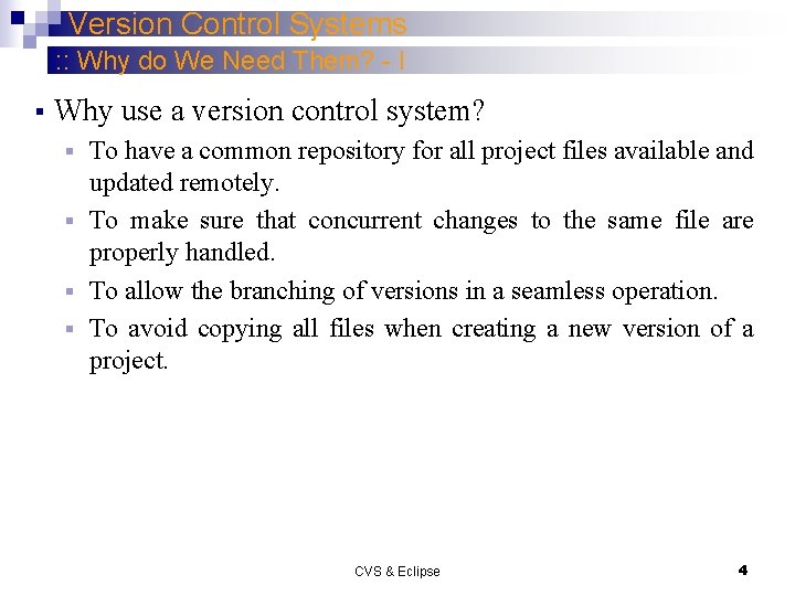 Version Control Systems : : Why do We Need Them? - I § Why