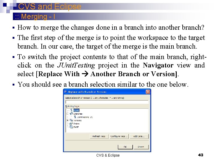 CVS and Eclipse : : Merging - I § How to merge the changes