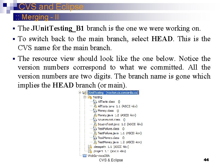 CVS and Eclipse : : Merging - II § The JUnit. Testing_B 1 branch