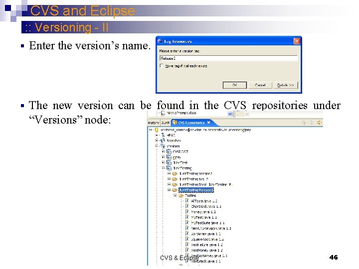 CVS and Eclipse : : Versioning - II § Enter the version’s name. §