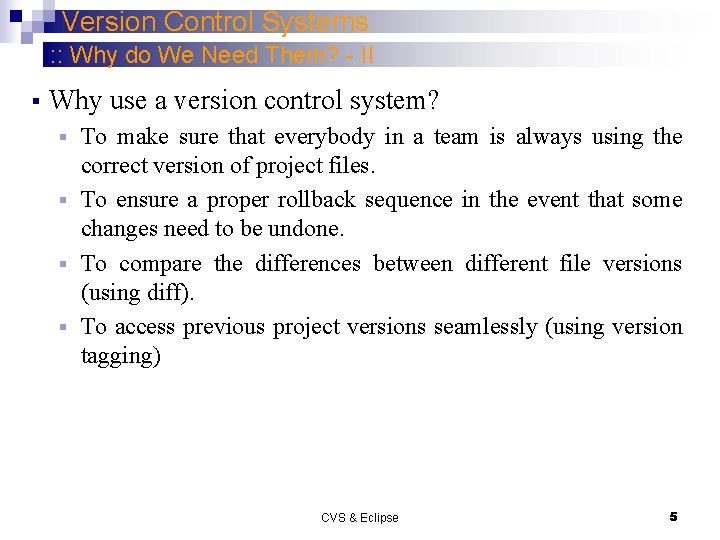 Version Control Systems : : Why do We Need Them? - II § Why