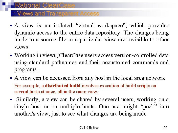 Rational Clear. Case : : Views and Transparent Access A view is an isolated