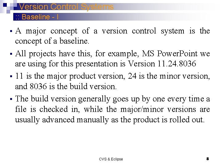 Version Control Systems : : Baseline - I A major concept of a version