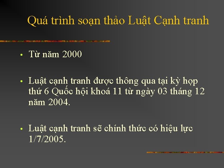 Quá trình soạn thảo Luật Cạnh tranh • Từ năm 2000 • Luật cạnh