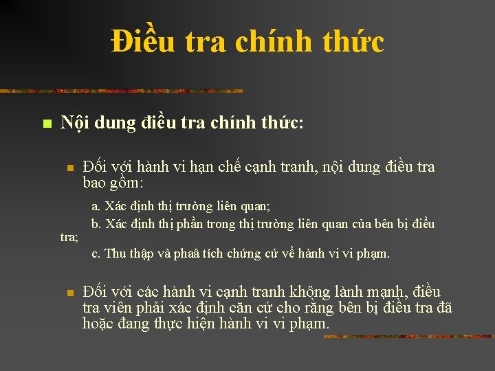 Điều tra chính thức n Nội dung điều tra chính thức: n tra; Đối