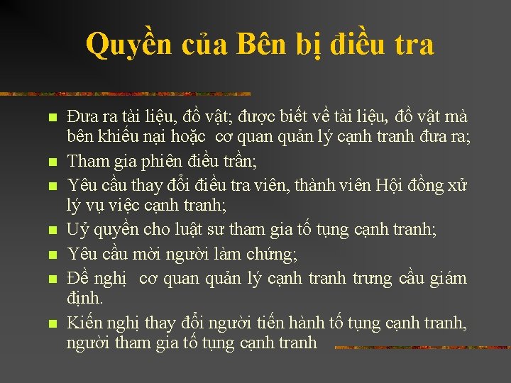 Quyền của Bên bị điều tra n n n n Đưa ra tài liệu,