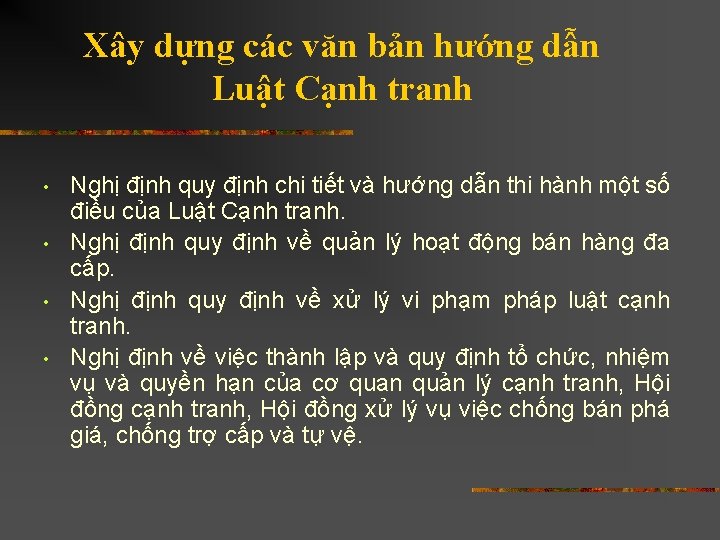 Xây dựng các văn bản hướng dẫn Luật Cạnh tranh • • Nghị định