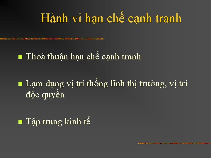 Hành vi hạn chế cạnh tranh n Thoả thuận hạn chế cạnh tranh n