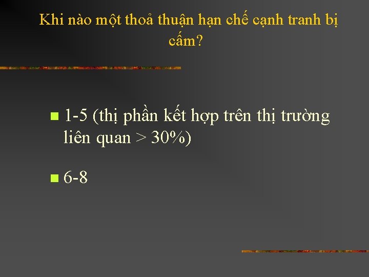 Khi nào một thoả thuận hạn chế cạnh tranh bị cấm? n 1 -5