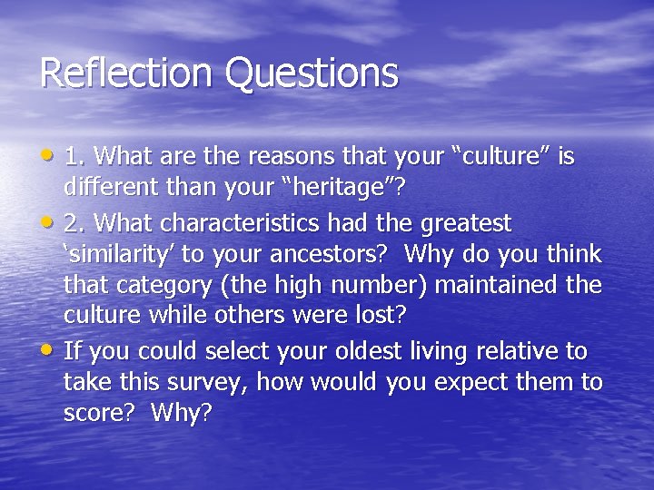 Reflection Questions • 1. What are the reasons that your “culture” is • •