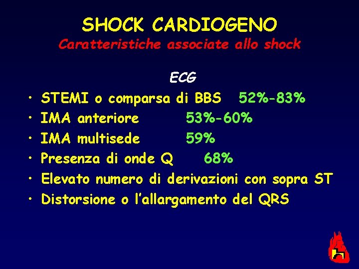 SHOCK CARDIOGENO Caratteristiche associate allo shock • • • ECG STEMI o comparsa di