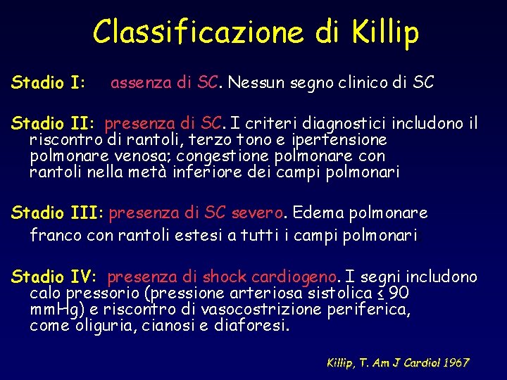 Classificazione di Killip Stadio I: assenza di SC. Nessun segno clinico di SC Stadio