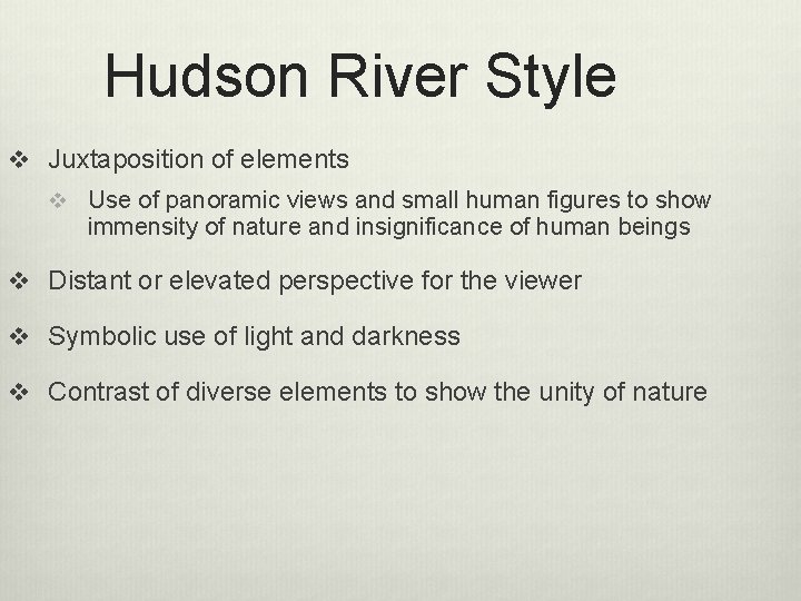Hudson River Style v Juxtaposition of elements v Use of panoramic views and small