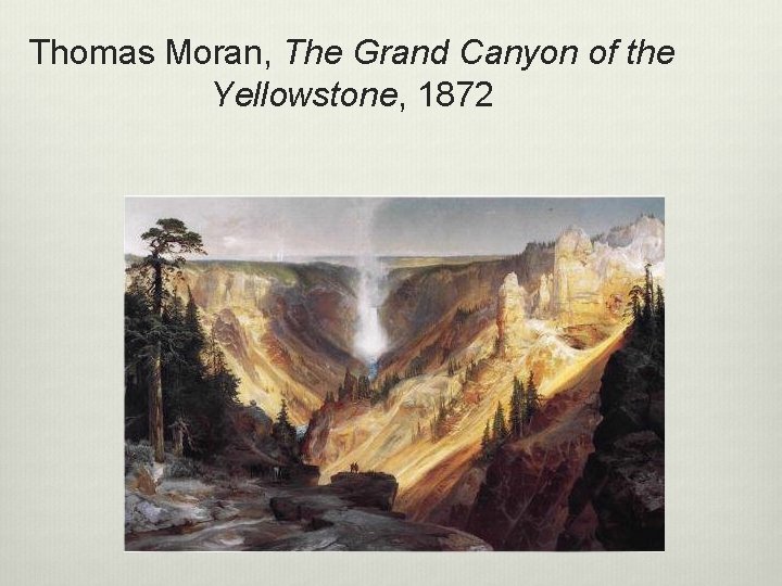 Thomas Moran, The Grand Canyon of the Yellowstone, 1872 