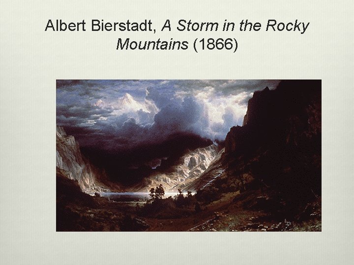 Albert Bierstadt, A Storm in the Rocky Mountains (1866) 