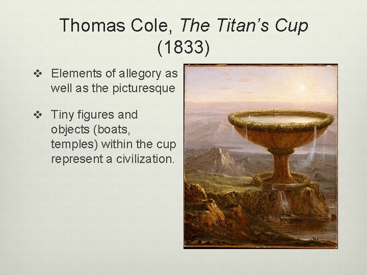 Thomas Cole, The Titan’s Cup (1833) v Elements of allegory as well as the