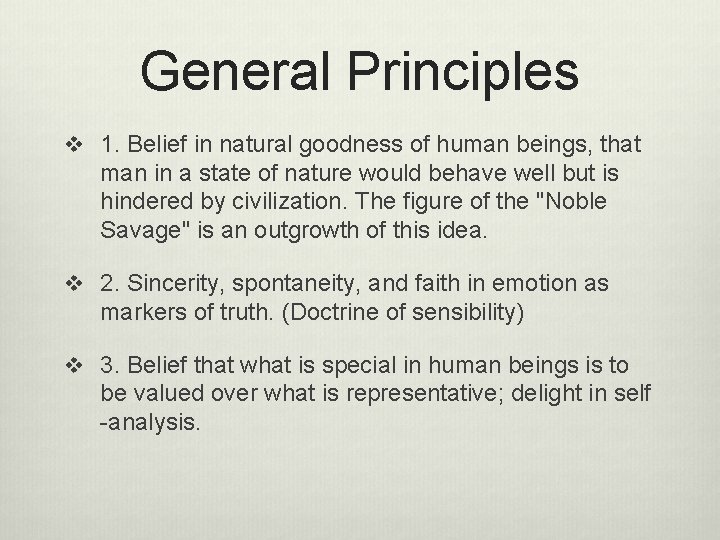 General Principles v 1. Belief in natural goodness of human beings, that man in