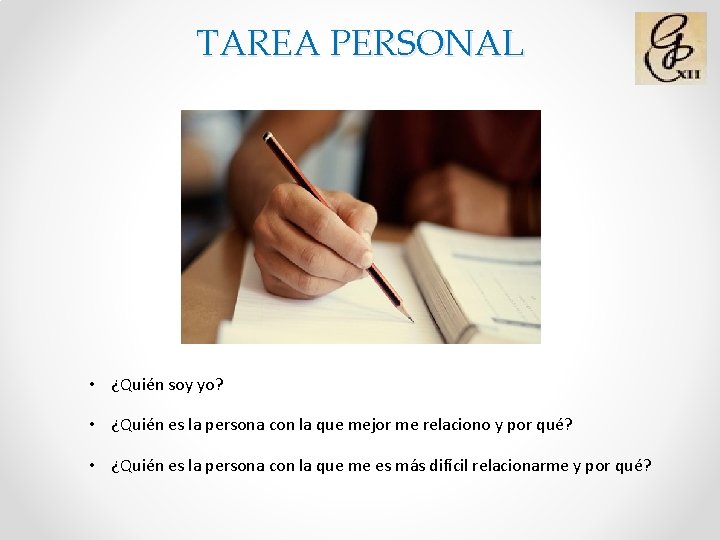 TAREA PERSONAL • ¿Quién soy yo? • ¿Quién es la persona con la que