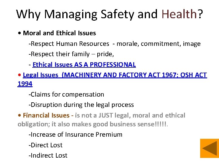 Why Managing Safety and Health? • Moral and Ethical Issues -Respect Human Resources -