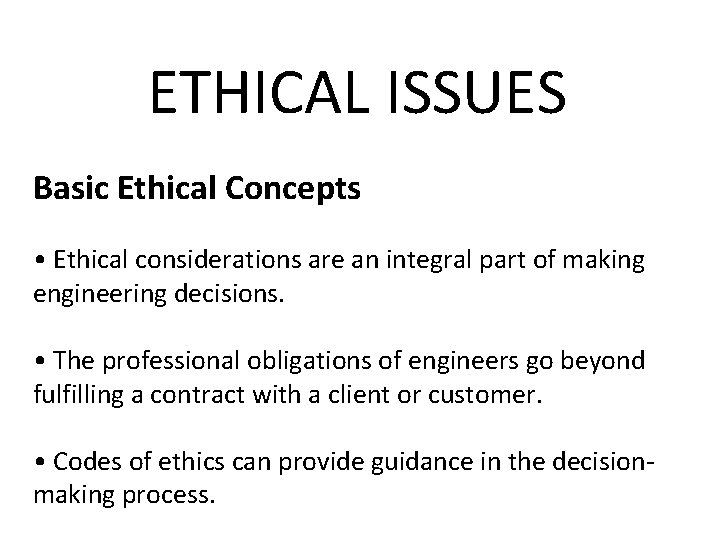 ETHICAL ISSUES Basic Ethical Concepts • Ethical considerations are an integral part of making