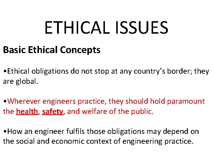 ETHICAL ISSUES Basic Ethical Concepts • Ethical obligations do not stop at any country’s