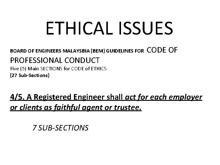 ETHICAL ISSUES BOARD OF ENGINEERS MALAYSBIA (BEM) GUIDELINES FOR PROFESSIONAL CONDUCT CODE OF Five