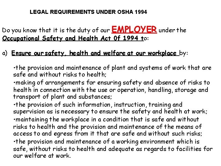 LEGAL REQUIREMENTS UNDER OSHA 1994 Do you know that it is the duty of
