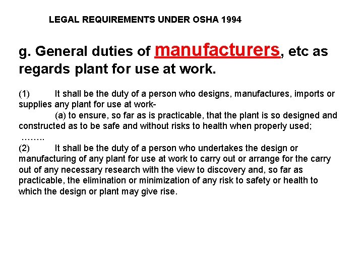LEGAL REQUIREMENTS UNDER OSHA 1994 g. General duties of manufacturers, etc as regards plant