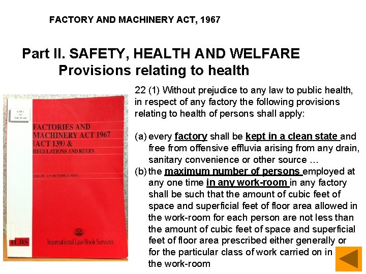 FACTORY AND MACHINERY ACT, 1967 Part II. SAFETY, HEALTH AND WELFARE Provisions relating to