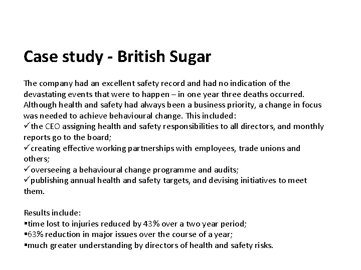 Case study - British Sugar The company had an excellent safety record and had