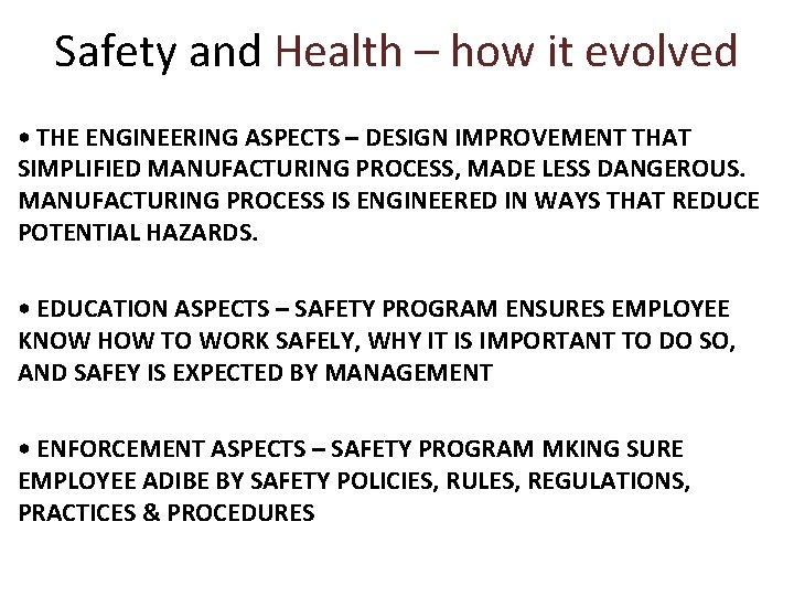 Safety and Health – how it evolved • THE ENGINEERING ASPECTS – DESIGN IMPROVEMENT