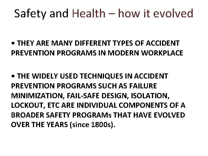 Safety and Health – how it evolved • THEY ARE MANY DIFFERENT TYPES OF