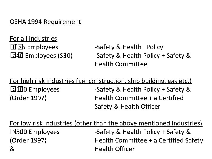 OSHA 1994 Requirement For all industries �� If >5 Employees �� ≥ 40 Employees