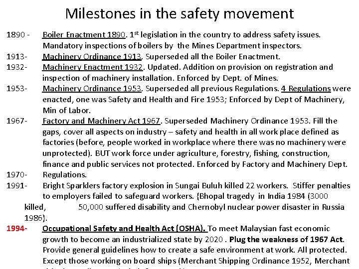 Milestones in the safety movement 1890 - Boiler Enactment 1890. 1 st legislation in