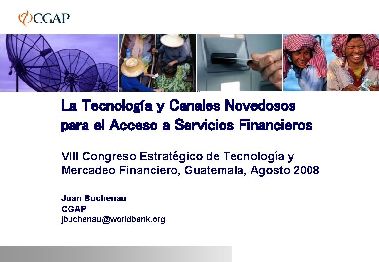 La Tecnología y Canales Novedosos para el Acceso a Servicios Financieros VIII Congreso Estratégico