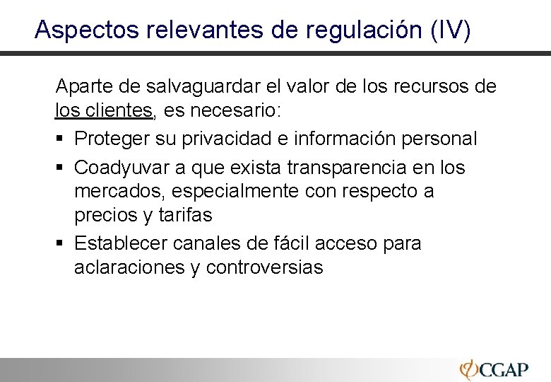 Aspectos relevantes de regulación (IV) Aparte de salvaguardar el valor de los recursos de