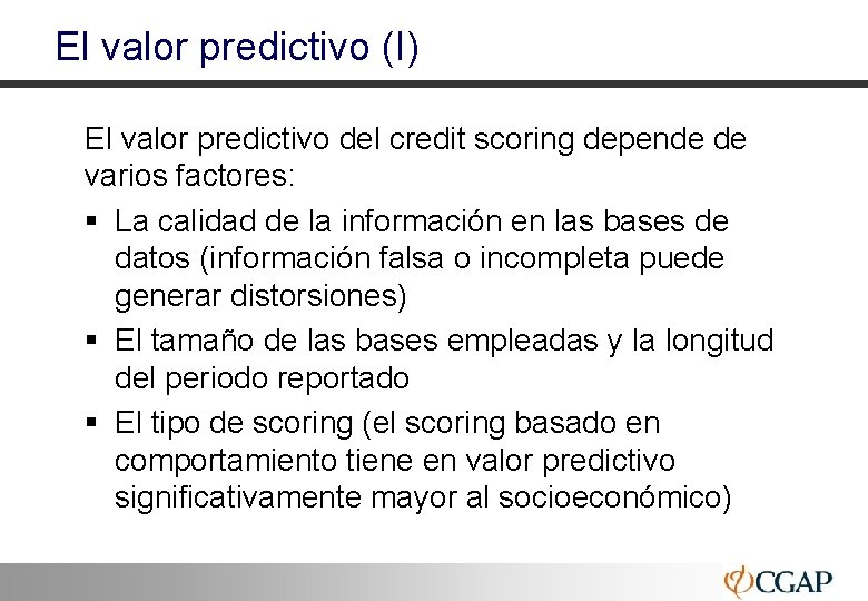 El valor predictivo (I) El valor predictivo del credit scoring depende de varios factores: