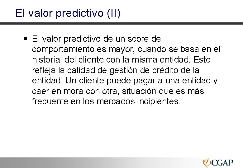 El valor predictivo (II) § El valor predictivo de un score de comportamiento es