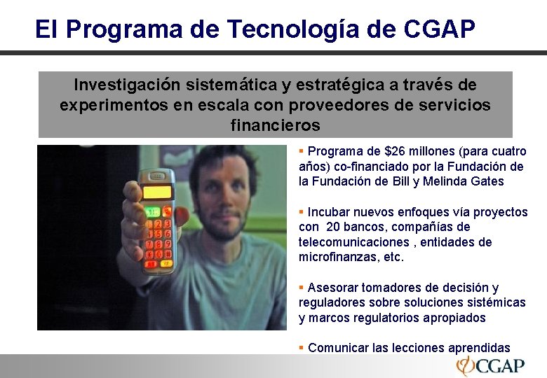 El Programa de Tecnología de CGAP Investigación sistemática y estratégica a través de experimentos