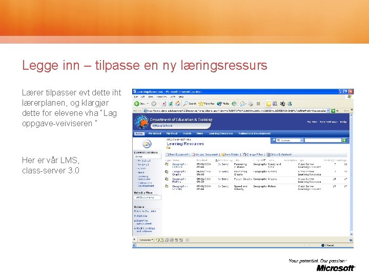 Legge inn – tilpasse en ny læringsressurs Lærer tilpasser evt dette iht lærerplanen, og