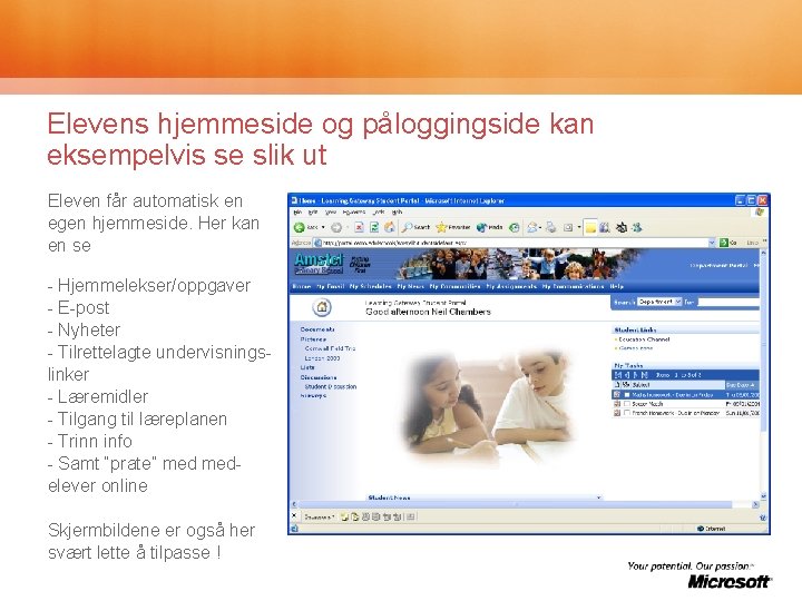 Elevens hjemmeside og påloggingside kan eksempelvis se slik ut Eleven får automatisk en egen