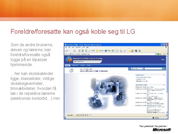 Foreldre/foresatte kan også koble seg til LG Som de andre brukerne, eleven og lærerne,