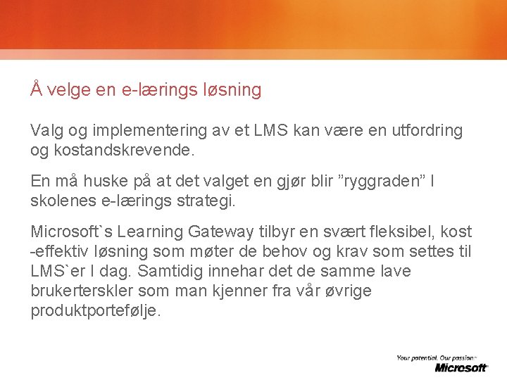 Å velge en e-lærings løsning Valg og implementering av et LMS kan være en