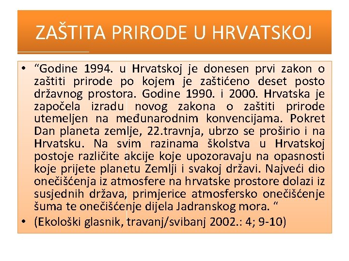 ZAŠTITA PRIRODE U HRVATSKOJ • “Godine 1994. u Hrvatskoj je donesen prvi zakon o