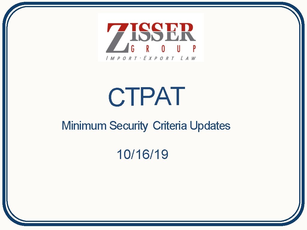 CTPAT Minimum Security Criteria Updates 10/16/19 