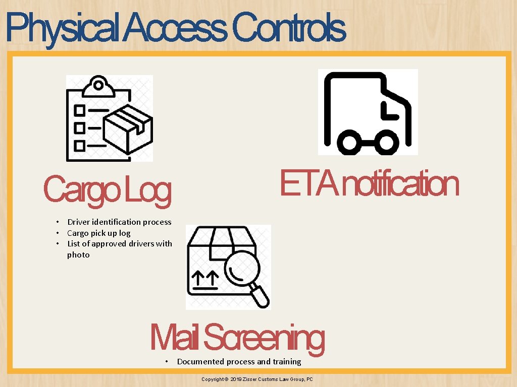 Physical Access Controls 1 Cargo. Log ETAnotification • Driver identification process • Cargo pick