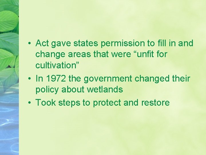  • Act gave states permission to fill in and change areas that were
